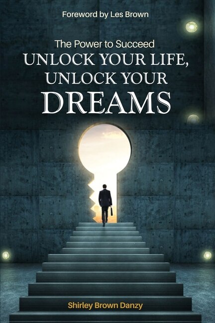 Couverture_THE POWER TO SUCCEED Unlock Your Life, Unlock Your Dreams