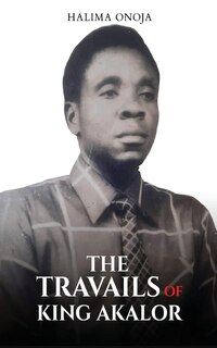 Front cover_The Travails of King Akalor