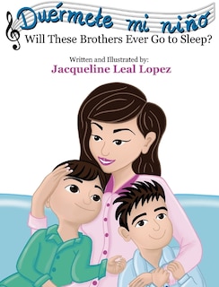 Front cover_Duérmete mi niño. Will These Brothers Ever Go to Sleep?