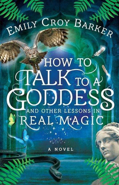 Couverture_How To Talk To A Goddess And Other Lessons In Real Magic