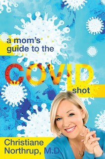 Front cover_A Mom's Guide To The Covid Shot