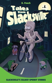 Front cover_Slacksville's Silliest Spooky Stories