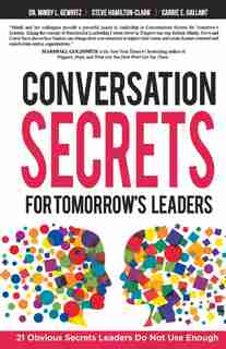 Conversation Secrets For Tomorrow's Leaders: 21 Obvious Secrets Leaders Do Not Use Enough by Mindy Gewirtz