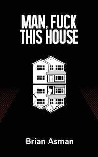 Couverture_Man, Fuck This House