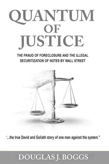 Couverture_Quantum Of Justice - The Fraud Of Foreclosure And The Illegal Securitization Of Notes By Wall Street