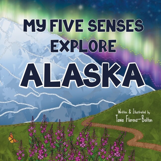 Front cover_My Five Senses Explore Alaska