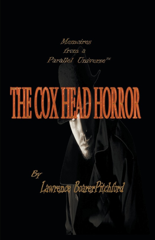 Front cover_Memoirs from a Parallel Universe; The Cox Head Horror