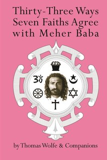Front cover_Thirty Three Ways Seven Faiths Agree with Meher Baba