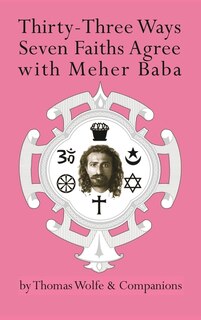 Front cover_Thirty-Three Ways Seven Faiths Agree with Meher Baba