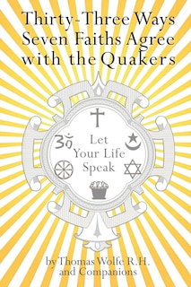 Front cover_33 Ways 7 Faiths Agree with the Quakers