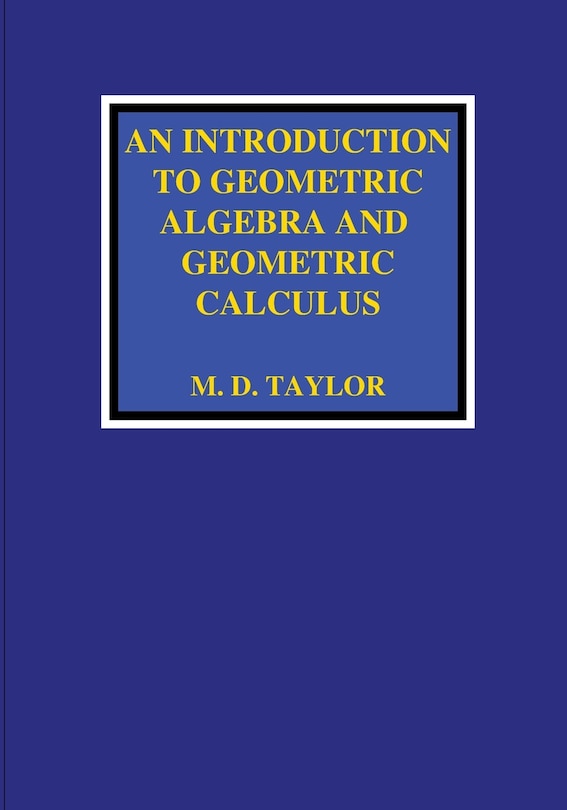 Couverture_An Introduction to Geometric Algebra and Geometric Calculus