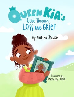 Front cover_Queen Kia's Guide Through Loss and Grief