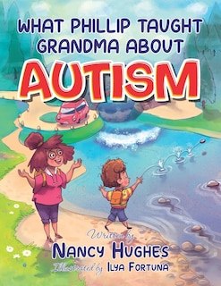 Front cover_What Phillip Taught Grandma about Autism
