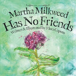 Front cover_Martha Milkweed Has No Friends