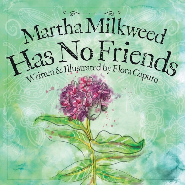 Front cover_Martha Milkweed Has No Friends