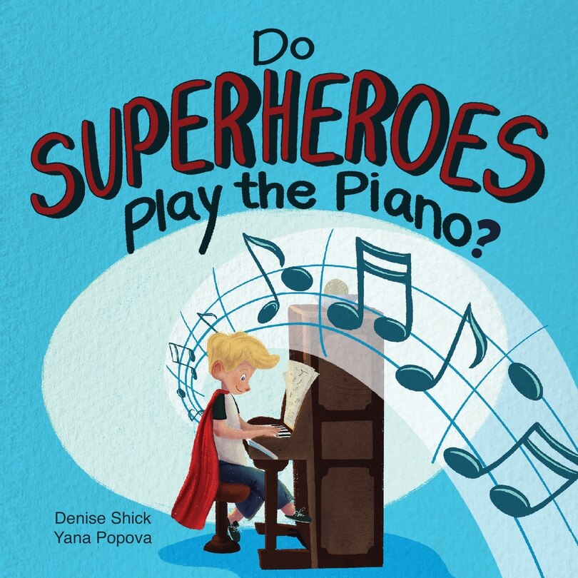 Front cover_Do Superheroes Play The Piano?