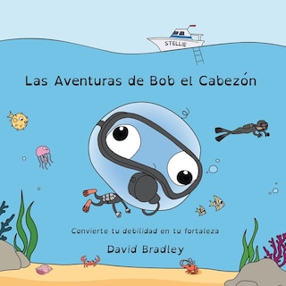 Couverture_Las Aventuras de Bob el Cabezón - Convierte tu debilidad en tu fortaleza