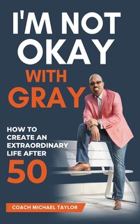 Front cover_I'm Not Okay With Gray