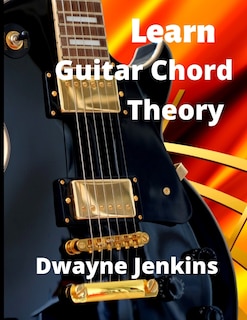 Front cover_Learn Guitar Chord Theory