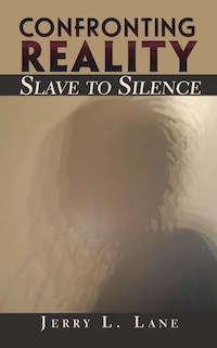 Couverture_Confronting Reality-Slave to Silence