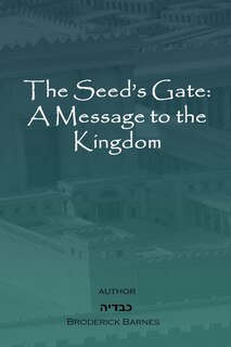 The Seed's Gate: A Message to the Kingdom