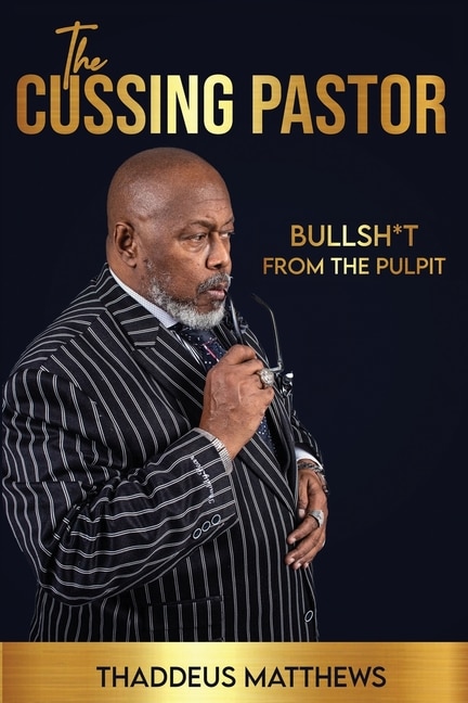 The Cussing Pastor: Bullsh*t From The Pulpit