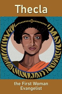 Front cover_Thecla, the First Woman Evangelist