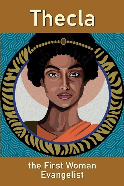 Front cover_Thecla, the First Woman Evangelist