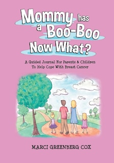 Front cover_Mommy Has a Boo-Boo Now What?