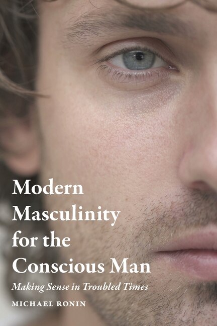 Front cover_Modern Masculinity for the Conscious Man
