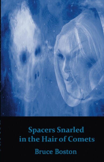 Front cover_Spacers Snarled in the Hair of Comets