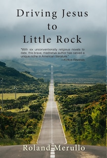 Front cover_Driving Jesus To Little Rock