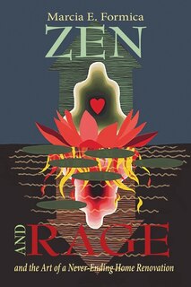 Front cover_Zen (and Rage) and the Art of a Never-Ending Home Renovation