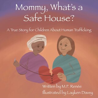 Front cover_Mommy, What's a Safe House?