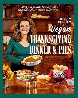 Front cover_Vegan Thanksgiving Dinner And Pies