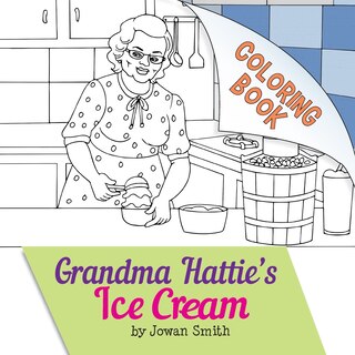 Front cover_Grandma Hattie's Ice Cream Coloring Book