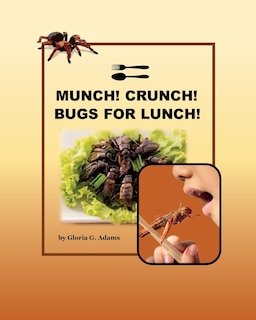 Front cover_Munch! Crunch! Bugs for Lunch!