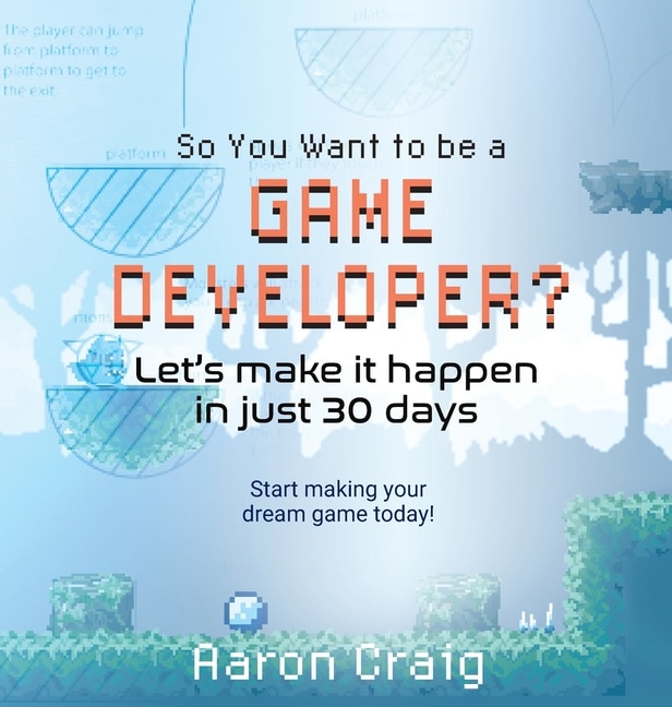 Front cover_So You Want To Be A Game Developer