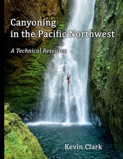 Front cover_Canyoning In The Pacific Northwest