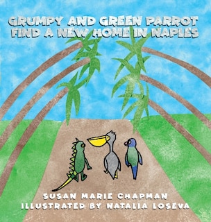 Couverture_Grumpy and Green Parrot Find a New Home in Naples
