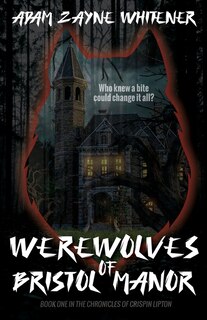 Front cover_Werewolves of Bristol Manor