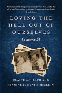 Front cover_Loving the Hell Out of Ourselves (a memoir)