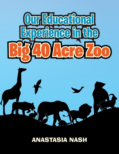 Couverture_Our Educational Experience in the Big 40 Acre Zoo