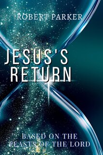 Front cover_Jesus's Return based on the Feasts of the Lord