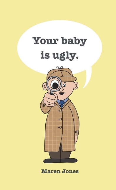 Front cover_Your Baby Is Ugly.