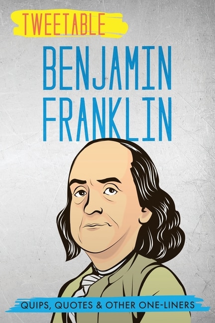 Front cover_Tweetable Benjamin Franklin