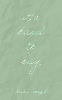 Couverture_It's Hard To Say
