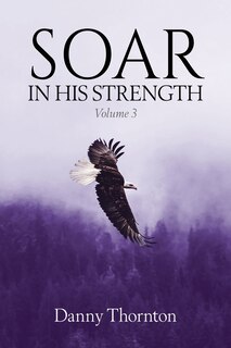 Front cover_Soar in His Strength, Vol. 3