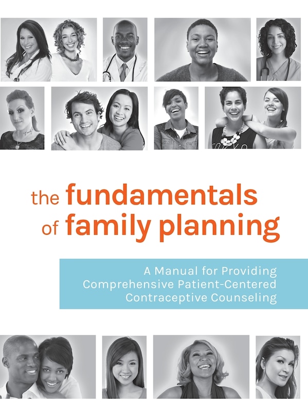 The Fundamentals of Family Planning: A Manual for Providing Comprehensive Patient-Centered Contraceptive Counseling