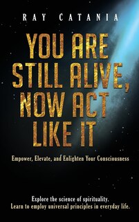 Front cover_You Are Still Alive, Now Act Like It